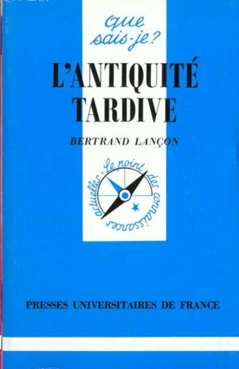 Couverture du livre « L'antiquite tardive qsj 1455 » de Bertrand Lancon aux éditions Que Sais-je ?