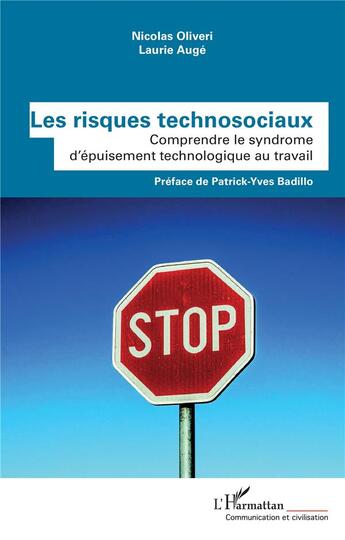 Couverture du livre « Les risques technosociaux : comprendre le syndrome d'épuisement technologique au travail » de Nicolas Oliveri et Laurie Auge aux éditions L'harmattan