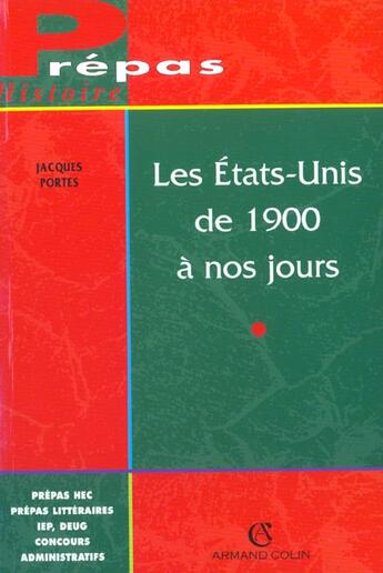 Couverture du livre « Les etats-unis de 1900 a nos jours » de Jacques Portes aux éditions Armand Colin