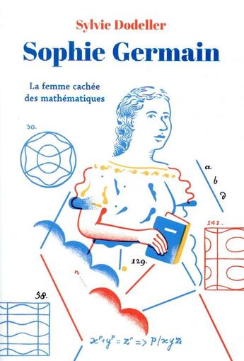 Couverture du livre « Sophie Germain, la femme cachée des mathématiques » de Sylvie Dodeller aux éditions Ecole Des Loisirs