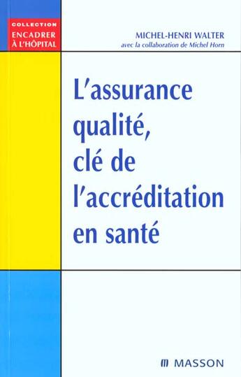 Couverture du livre « L'assurance qualite cle de l'accreditation en sante » de Michel-Henri Walter aux éditions Elsevier-masson