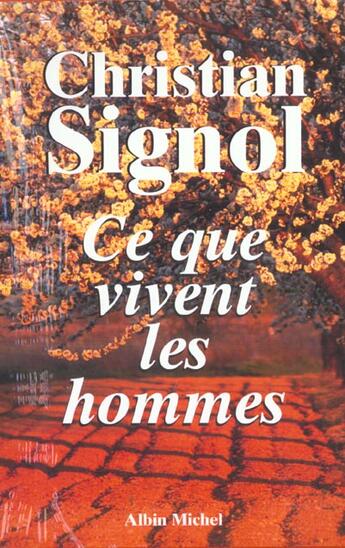 Couverture du livre « Ce que vivent les hommes » de Christian Signol aux éditions Albin Michel