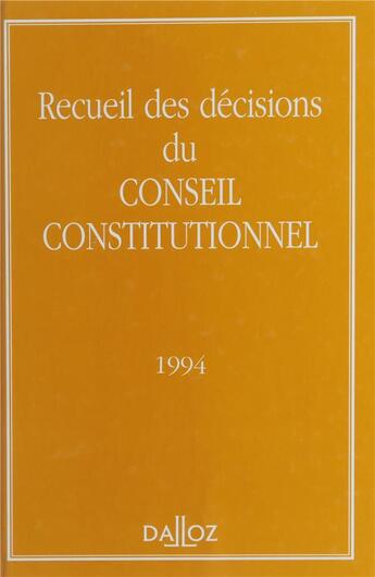 Couverture du livre « Recueil des décisions du Conseil constitutionnel (édition 1994) » de  aux éditions Dalloz