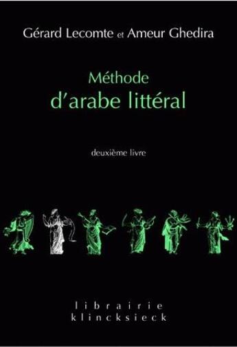 Couverture du livre « Méthode d'arabe littéral t.2 » de Gerard Lecomte et Ameur Ghedira aux éditions Klincksieck