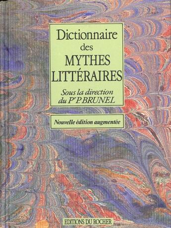 Couverture du livre « Dictionnaire des mythes litteraires » de Pierre Brunel aux éditions Rocher