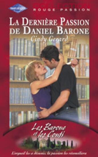 Couverture du livre « La Derniere Passion De Daniel Barone » de Cindy Gerard aux éditions Harlequin