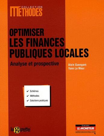 Couverture du livre « Optimiser les finances publiques locales ; analyse et prospective » de Yann Le Meur et Alain Guengant aux éditions Le Moniteur