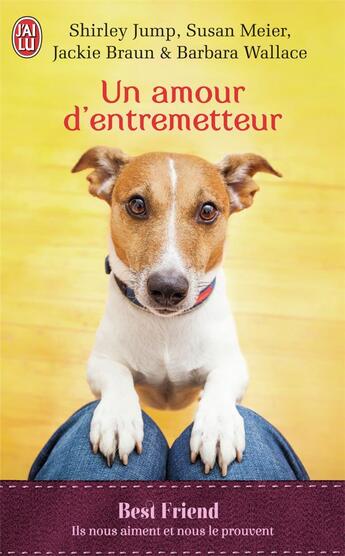 Couverture du livre « Un amour d'entremetteur » de Shirley Jump et Susan Meier et Jackie Braun et Barbara Wallace aux éditions J'ai Lu