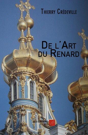 Couverture du livre « De l'art du renard » de Thierry Credeville aux éditions Editions Du Net