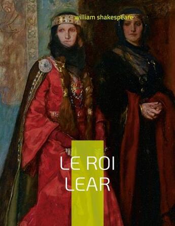 Couverture du livre « Le roi Lear : tragédie antique » de William Shakespeare aux éditions Books On Demand