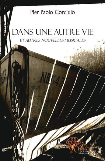 Couverture du livre « Dans une autre vie ; et autres nouvelles musicales » de Pier Paolo Corciulo aux éditions Edilivre