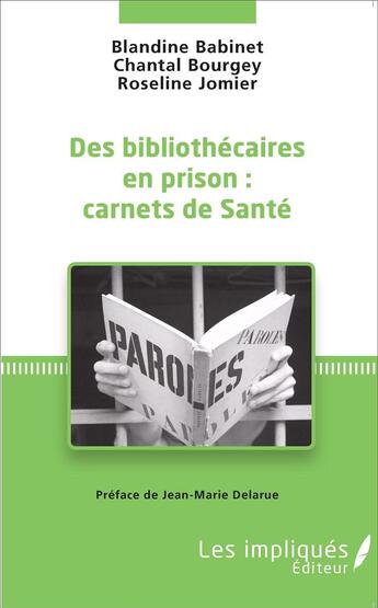 Couverture du livre « Des bibliothécaires en prison : carnets de Santé » de Blandine Babinet et Chantal Bourgey et Roseline Jomier aux éditions L'harmattan