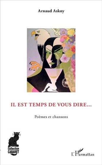 Couverture du livre « Il est temps de vous dire... poèmes et chansons » de Arnaud Askoy aux éditions L'harmattan