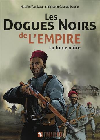 Couverture du livre « Les Dogues noirs de l'empire Tome 1 : la force noire » de Christophe Cassiau-Haurie et Massire Tounkara aux éditions L'harmattan Bd