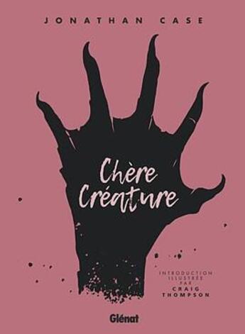 Couverture du livre « Chère créature » de Jonathan Case aux éditions Glenat