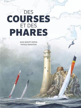 Couverture du livre « Des courses et des phares » de Jean-Benoit Heron et Patrick Benoiton aux éditions Glenat