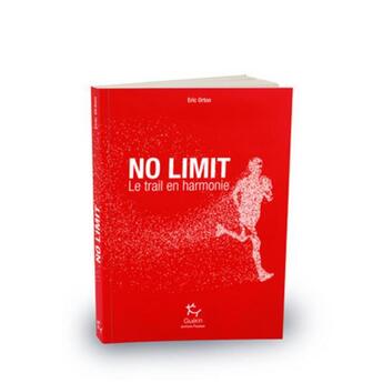 Couverture du livre « No limit : le trail en harmonie » de Eric Orton aux éditions Paulsen Guerin