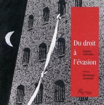 Couverture du livre « Le droit à l'évasion » de Jacques Colombat aux éditions Riveneuve