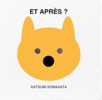 Couverture du livre « Et après ? » de Katsumi Komagata aux éditions Des Grandes Personnes