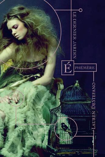 Couverture du livre « Le dernier jardin T.1 ; éphémère » de Lauren Destefano aux éditions Castelmore