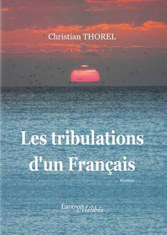 Couverture du livre « Les tribulations d'un français » de Christian Thorel aux éditions Melibee