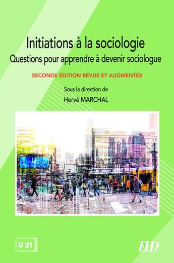 Couverture du livre « Initiations à la sociologie : Questions pour apprendre à devenir sociologue (2e édition) » de Herve Marchal aux éditions Pu De Dijon