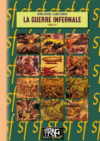 Couverture du livre « La guerre infernale Tome 1 » de Albert Robida et Pierre Giffard aux éditions Prng