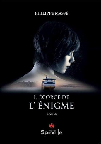 Couverture du livre « L'écorce de l'énigme » de Philippe Masse aux éditions Spinelle