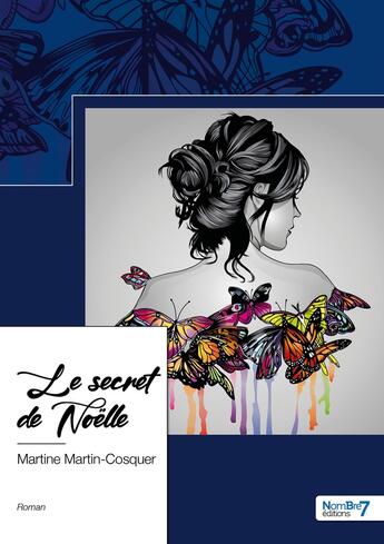 Couverture du livre « Le secret de Noëlle » de Martine Martin-Cosquer aux éditions Nombre 7