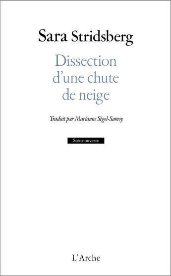 Couverture du livre « Dissection d'une chute de neige » de Sara Stridsberg aux éditions L'arche