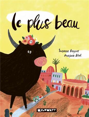 Couverture du livre « Le plus beau » de Marjorie Beal et Suzanne Bogeat aux éditions Kilowatt