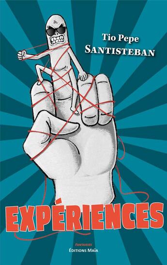 Couverture du livre « Expériences » de Tio Pepe Santisteban aux éditions Editions Maia