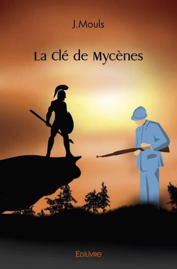 Couverture du livre « La cle de mycenes » de Mouls J. aux éditions Edilivre