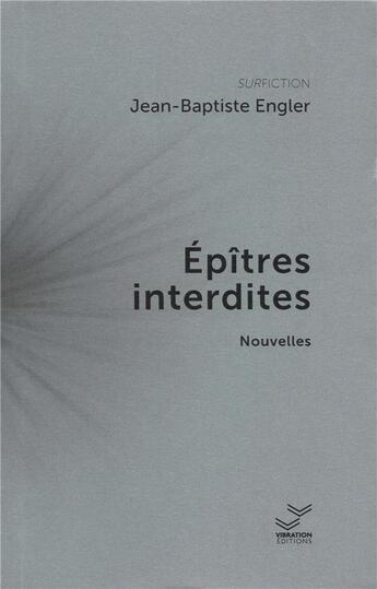 Couverture du livre « Epîtres interdites » de Engler Jean-Baptiste aux éditions Vibration