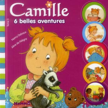 Couverture du livre « CAMILLE : Camille ; 6 belle aventures Tome 3 » de Nancy Delvaux et Aline De Petigny aux éditions Hemma