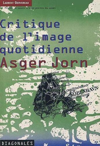 Couverture du livre « Asger jorn - critique de l'image quotidienne » de Laurent Gervereau aux éditions Cercle D'art