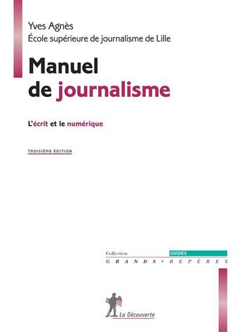 Couverture du livre « Manuel de journalisme (3e édition) » de Agnes Yves aux éditions La Decouverte