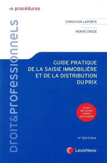 Couverture du livre « Guide pratique de la saisie immobilière et de la distribution du prix (4e édition) » de Christian Laporte aux éditions Lexisnexis