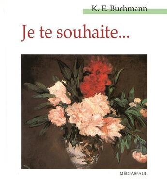 Couverture du livre « Je te souhaite... » de Buchmann Ke aux éditions Mediaspaul