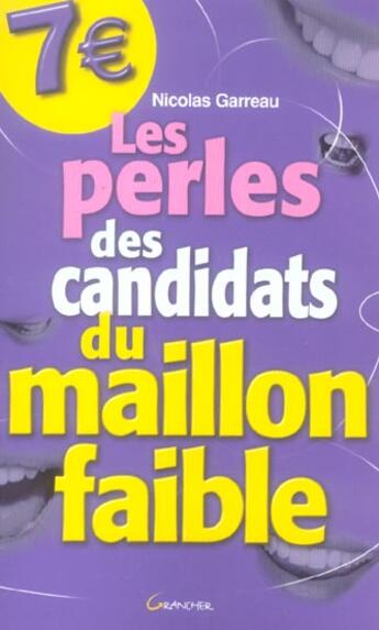 Couverture du livre « Les perles des candidats du maillon faible » de Nicolas Garreau aux éditions Grancher