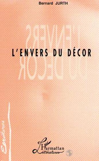 Couverture du livre « L'envers du décor » de Bernard Jurth aux éditions L'harmattan