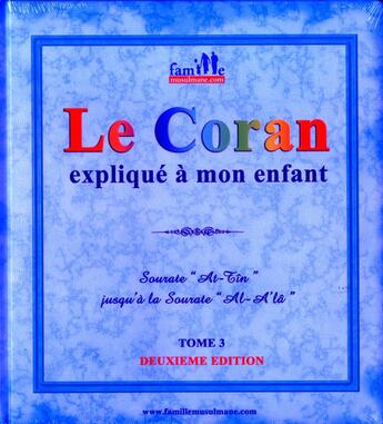 Couverture du livre « Le Coran expliqué à mon enfant t.3 » de  aux éditions Sana