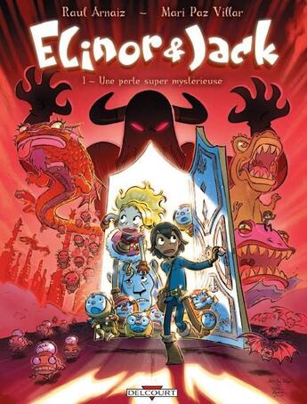 Couverture du livre « Elinor et Jack t.1 ; une porte super mystérieurse » de Raul Arnaiz et Mari Paz Villar aux éditions Delcourt