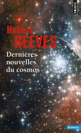 Couverture du livre « Dernières nouvelles du cosmos Tome 1 et Tome 2 » de Hubert Reeves aux éditions Points