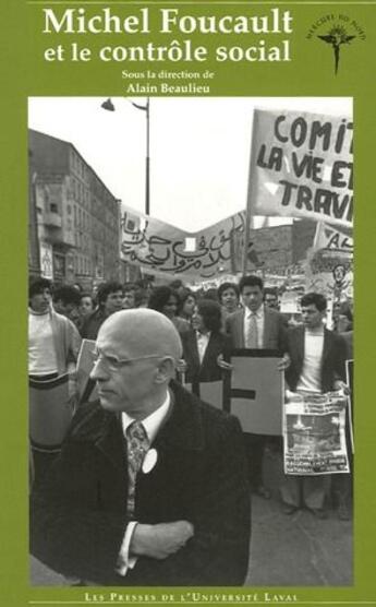 Couverture du livre « Michel foucault et le controle social » de Alain Beaulieu aux éditions Presses De L'universite De Laval