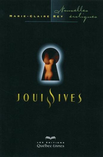 Couverture du livre « Jouissives » de Marie-Claire Rey aux éditions Quebec Livres