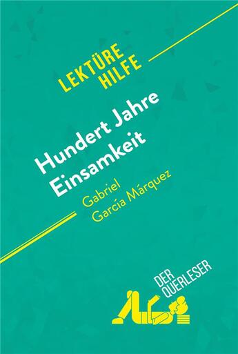 Couverture du livre « Hundert Jahre Einsamkeit von Gabriel GarcÃ­a MÃ¡rquez (LektÃ¼rehilfe) : Detaillierte Zusammenfassung, Personenanalyse und Interpretation » de Marie Bouhon aux éditions Derquerleser.de