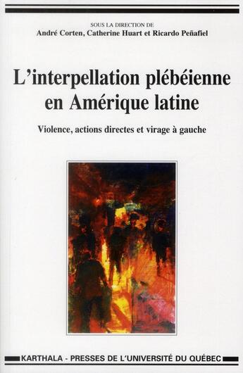 Couverture du livre « L'interpellation plebeienne en amerique latine - violence, actions directes et virage a gauche » de Andre Corten aux éditions Karthala