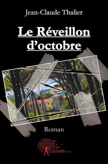 Couverture du livre « Le réveillon d'octobre » de Jean-Claude Thalier aux éditions Edilivre