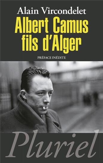 Couverture du livre « Albert Camus, fils d'Alger » de Alain Vircondelet aux éditions Pluriel